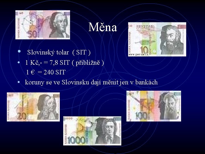 Měna • Slovinský tolar ( SIT ) • 1 Kč, - = 7, 8