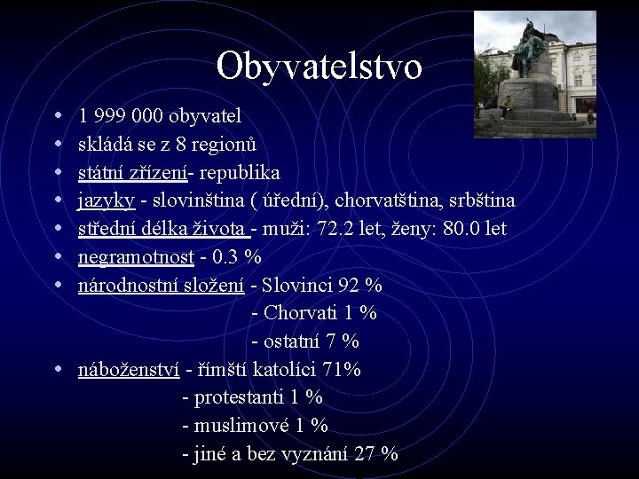 Obyvatelstvo • • 1 999 000 obyvatel skládá se z 8 regionů státní zřízení-