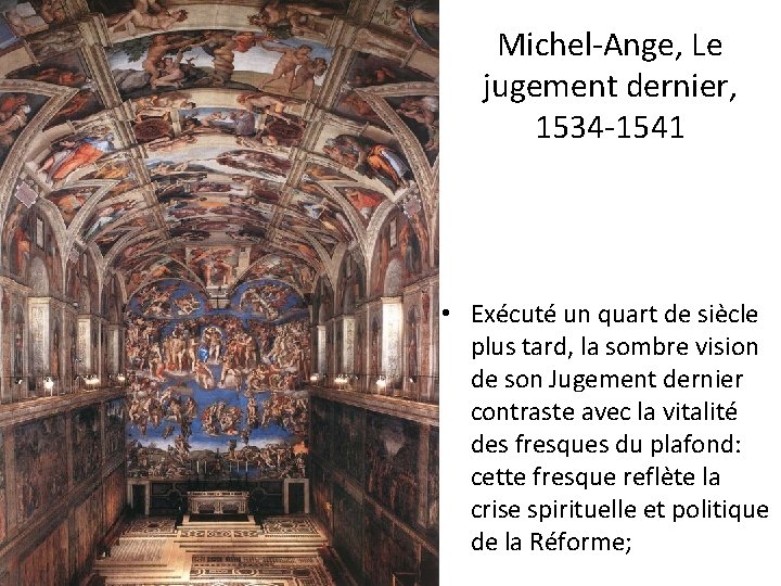 Michel-Ange, Le jugement dernier, 1534 -1541 • Exécuté un quart de siècle plus tard,