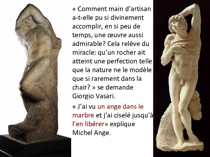  • « Comment main d’artisan a-t-elle pu si divinement accomplir, en si peu