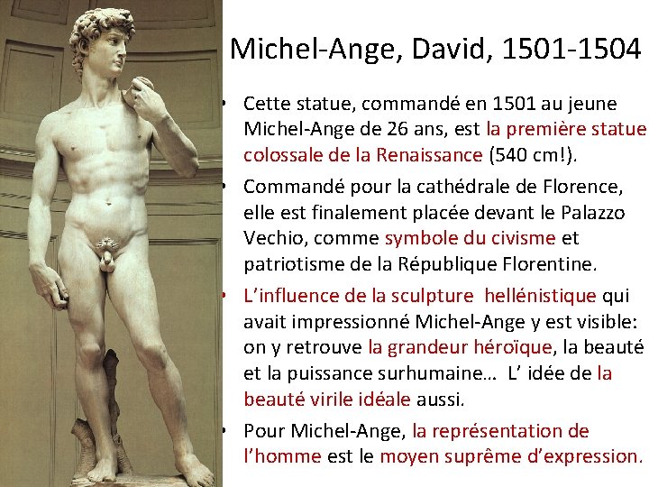 Michel-Ange, David, 1501 -1504 • Cette statue, commandé en 1501 au jeune Michel-Ange de
