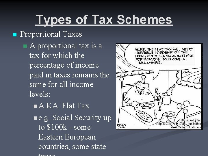 Types of Tax Schemes n Proportional Taxes n A proportional tax is a tax