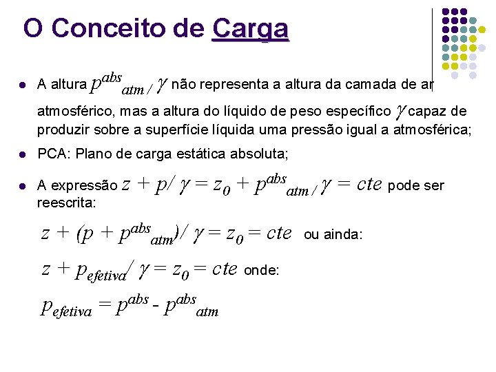 O Conceito de Carga l A altura pabsatm / não representa a altura da