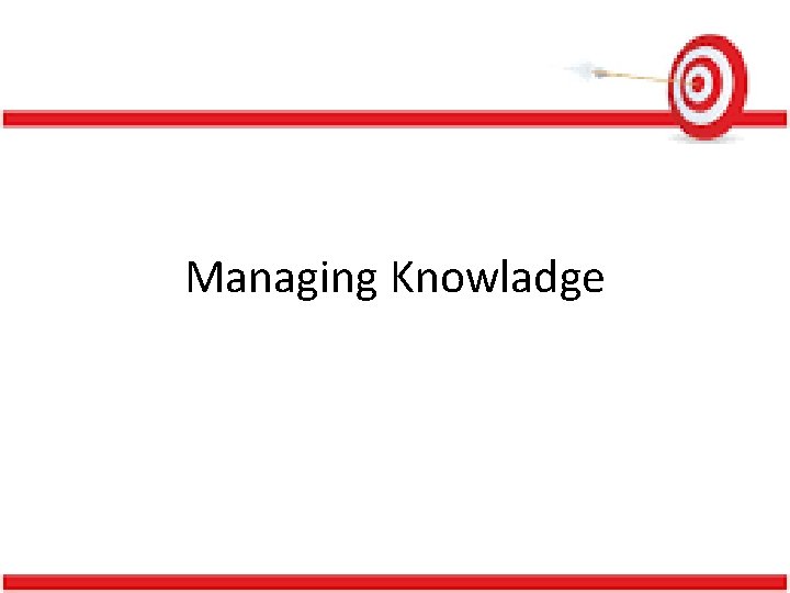 Managing Knowladge Managing Knowladge
