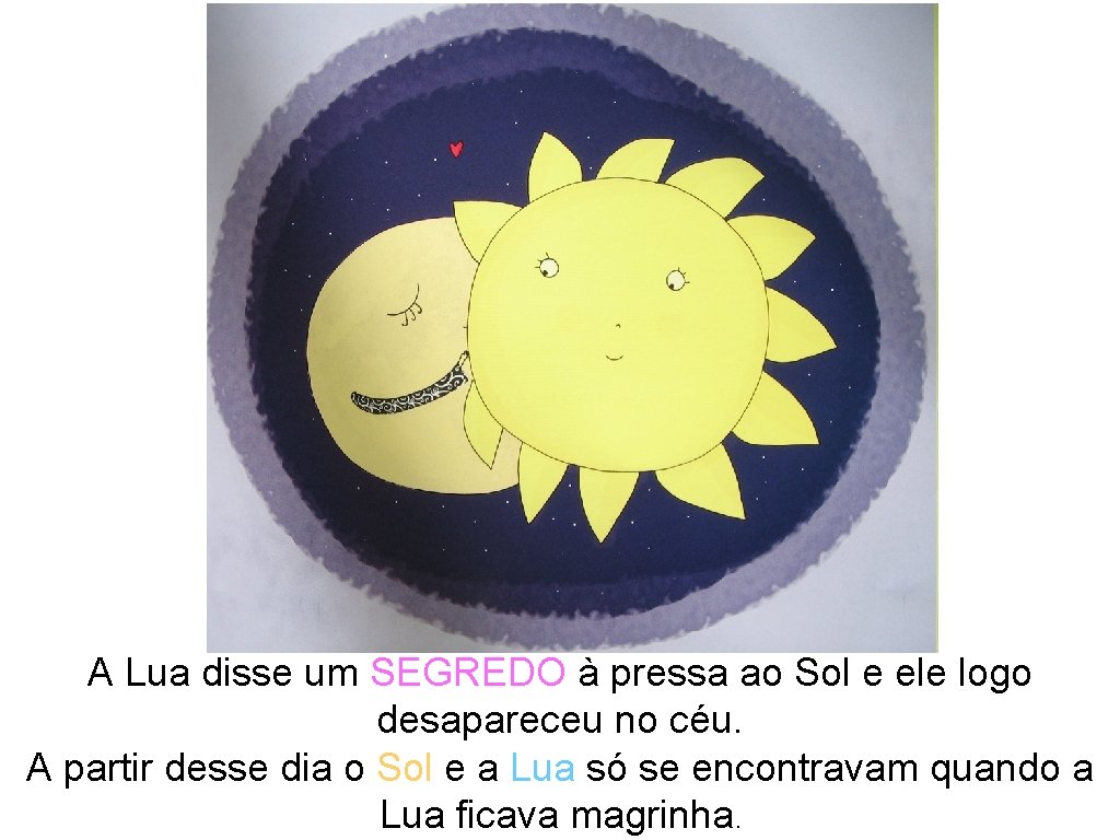 A Lua disse um SEGREDO à pressa ao Sol e ele logo desapareceu no