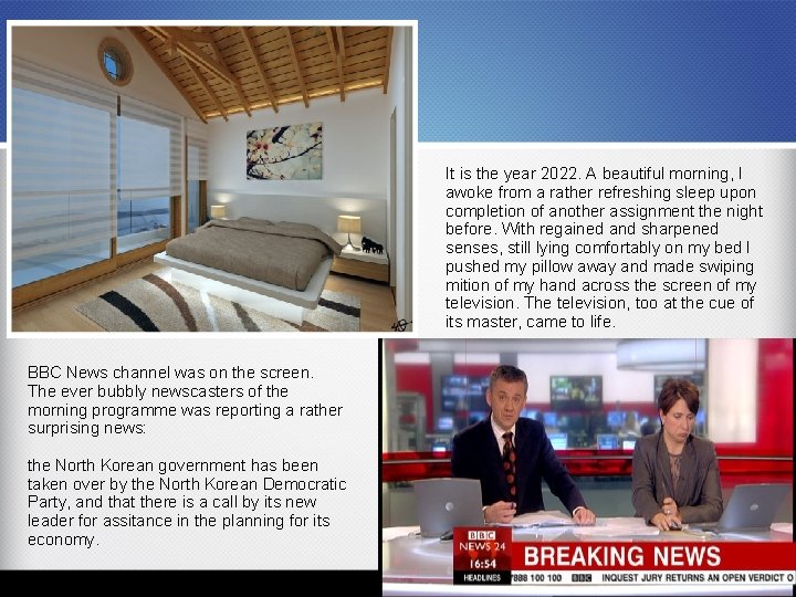 It is the year 2022. A beautiful morning, I awoke from a rather refreshing