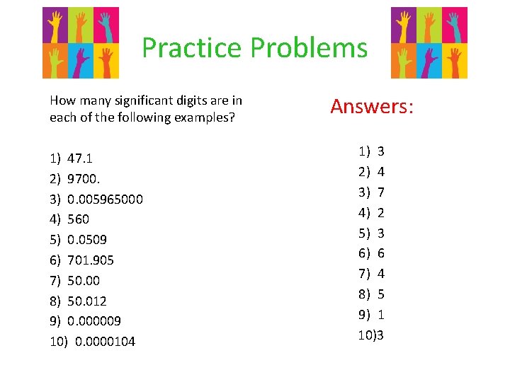 Practice Problems How many significant digits are in each of the following examples? 1)