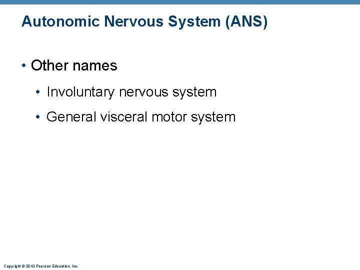 Autonomic Nervous System (ANS) • Other names • Involuntary nervous system • General visceral