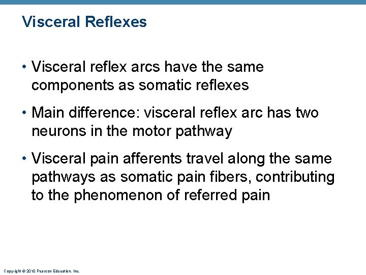 Visceral Reflexes • Visceral reflex arcs have the same components as somatic reflexes •