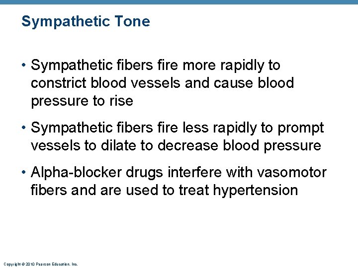 Sympathetic Tone • Sympathetic fibers fire more rapidly to constrict blood vessels and cause