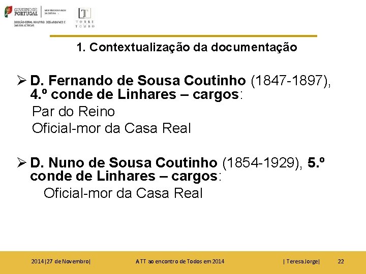 1. Contextualização da documentação Ø D. Fernando de Sousa Coutinho (1847 -1897), 4. º