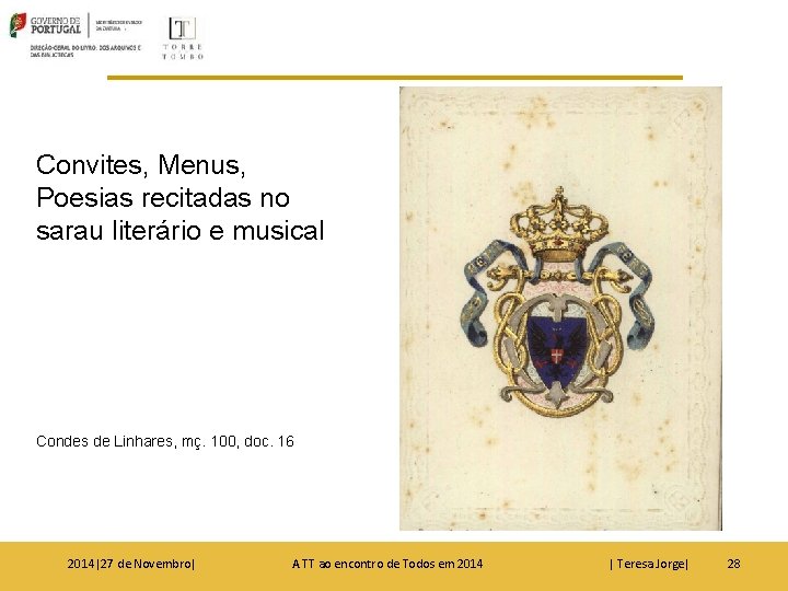 Convites, Menus, Poesias recitadas no sarau literário e musical Condes de Linhares, mç. 100,