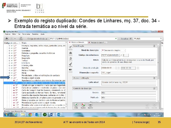 Ø Exemplo do registo duplicado: Condes de Linhares, mç. 37, doc. 34 - Entrada