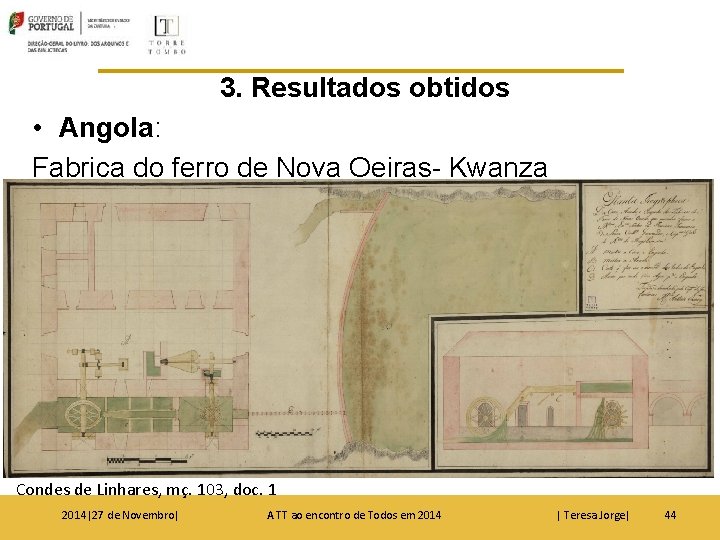3. Resultados obtidos • Angola: Fabrica do ferro de Nova Oeiras- Kwanza Condes de