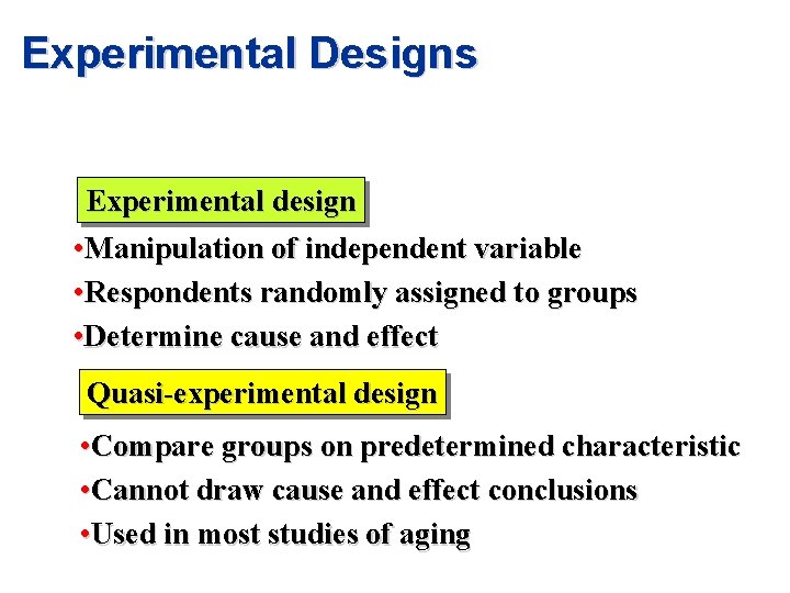 Experimental Designs Experimental design • Manipulation of independent variable • Respondents randomly assigned to