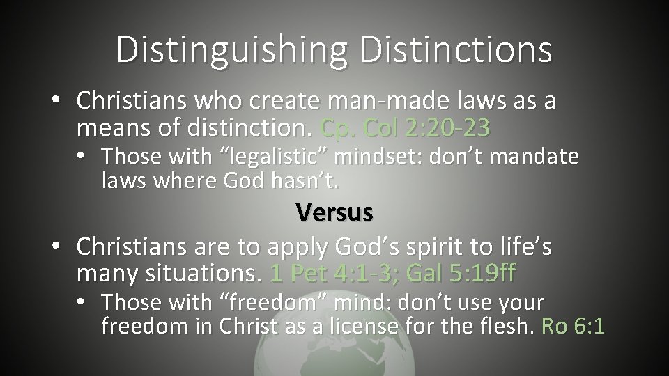 Distinguishing Distinctions • Christians who create man-made laws as a means of distinction. Cp.