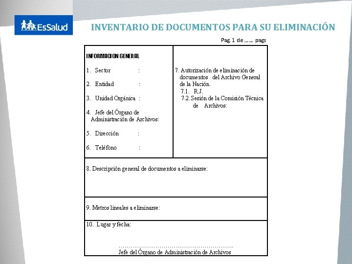 INVENTARIO DE DOCUMENTOS PARA SU ELIMINACIÓN Pag. 1 de ……. pags INFORMACION GENERAL 1.