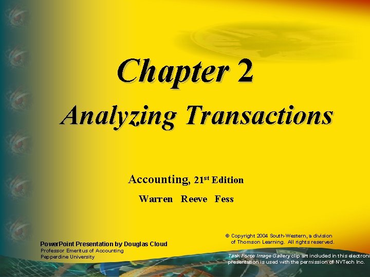 Chapter 2 Analyzing Transactions Accounting, 21 st Edition Warren Reeve Fess Power. Point Presentation