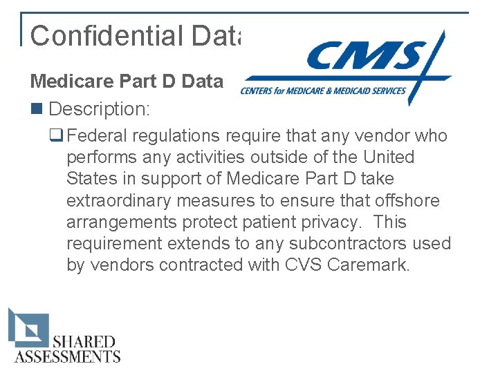 Confidential Data Medicare Part D Data n Description: q Federal regulations require that any Confidential Data Medicare Part D Data n Description: q Federal regulations require that any