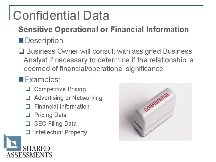Confidential Data Sensitive Operational or Financial Information n. Description q Business Owner will consult Confidential Data Sensitive Operational or Financial Information n. Description q Business Owner will consult