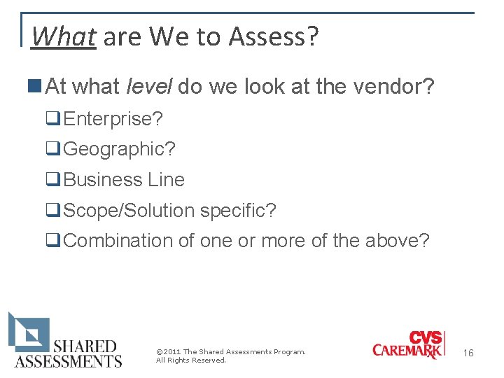 What are We to Assess? n At what level do we look at the What are We to Assess? n At what level do we look at the