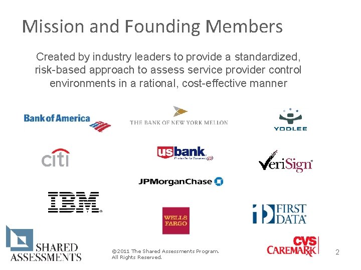 Mission and Founding Members Created by industry leaders to provide a standardized, risk-based approach Mission and Founding Members Created by industry leaders to provide a standardized, risk-based approach