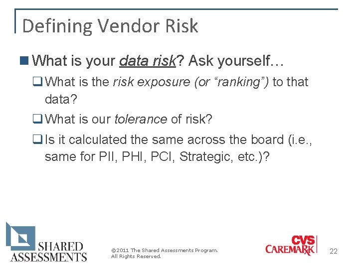 Defining Vendor Risk n What is your data risk? Ask yourself… q What is Defining Vendor Risk n What is your data risk? Ask yourself… q What is