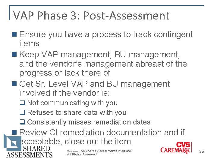 VAP Phase 3: Post-Assessment n Ensure you have a process to track contingent items VAP Phase 3: Post-Assessment n Ensure you have a process to track contingent items