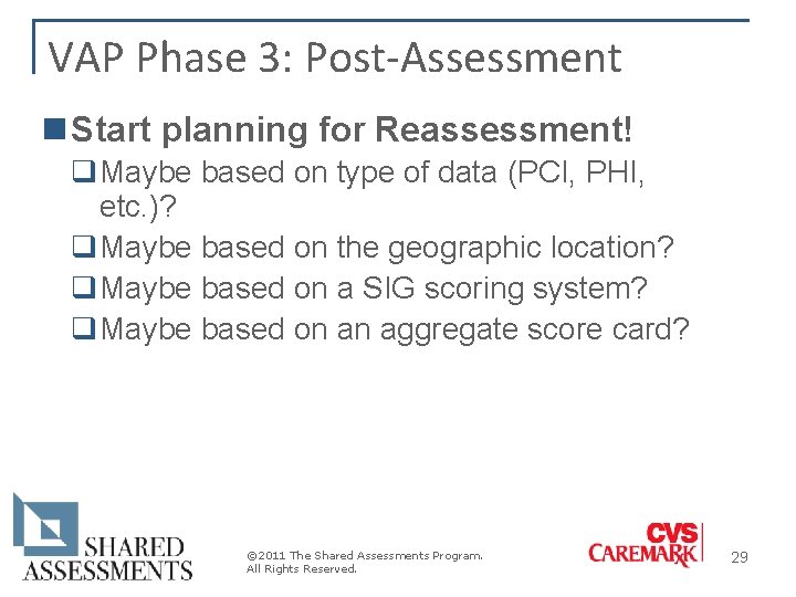 VAP Phase 3: Post-Assessment n Start planning for Reassessment! q. Maybe based on type VAP Phase 3: Post-Assessment n Start planning for Reassessment! q. Maybe based on type