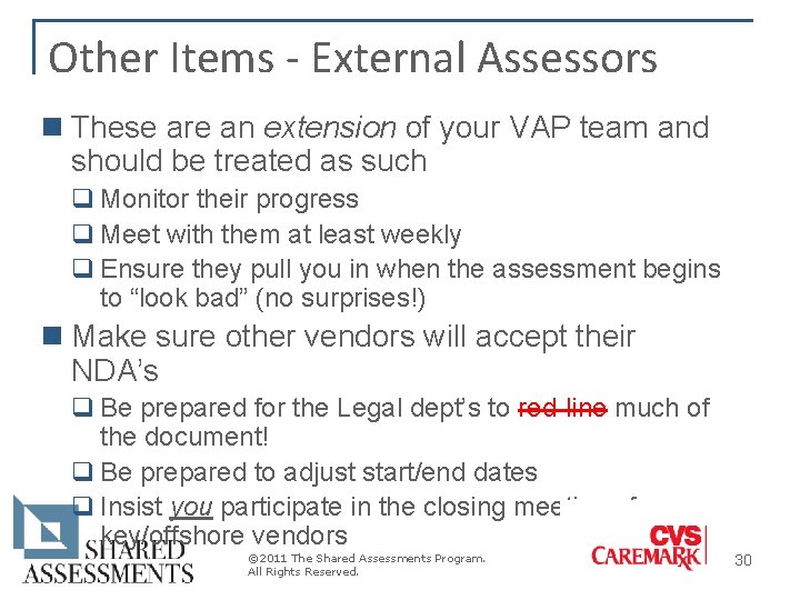 Other Items - External Assessors n These are an extension of your VAP team Other Items - External Assessors n These are an extension of your VAP team