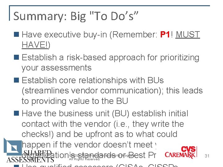 Summary: Big "To Do’s” n Have executive buy-in (Remember: P 1! MUST HAVE!) n Summary: Big "To Do’s” n Have executive buy-in (Remember: P 1! MUST HAVE!) n