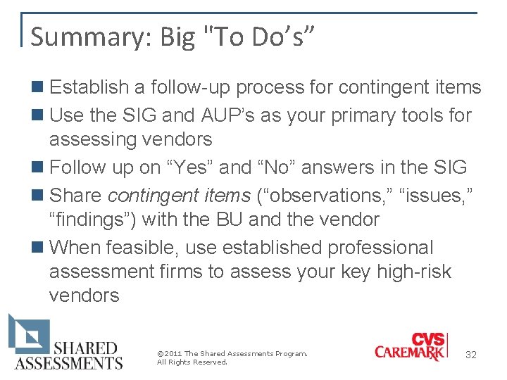 Summary: Big "To Do’s” n Establish a follow-up process for contingent items n Use Summary: Big "To Do’s” n Establish a follow-up process for contingent items n Use
