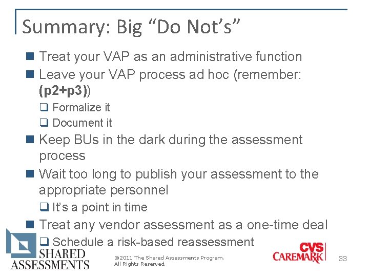 Summary: Big “Do Not’s” n Treat your VAP as an administrative function n Leave Summary: Big “Do Not’s” n Treat your VAP as an administrative function n Leave
