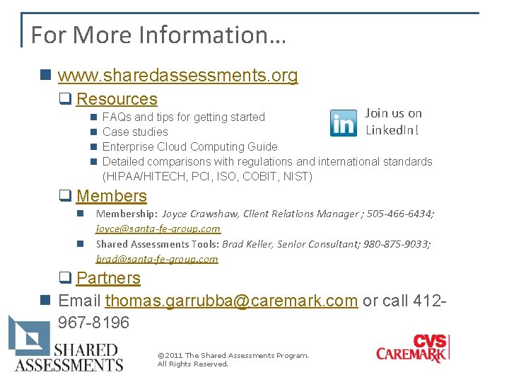 For More Information… n www. sharedassessments. org q Resources n n Join us on For More Information… n www. sharedassessments. org q Resources n n Join us on