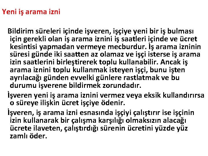 Yeni iş arama izni Bildirim süreleri içinde işveren, işçiye yeni bir iş bulması için