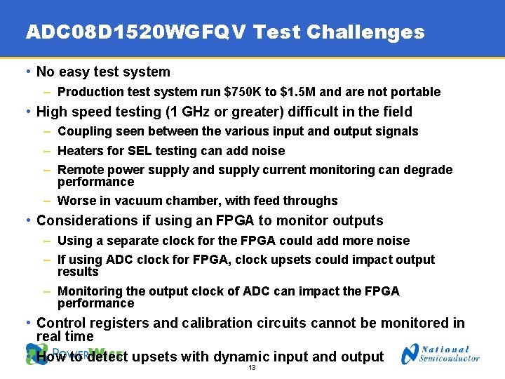 ADC 08 D 1520 WGFQV Test Challenges • No easy test system – Production