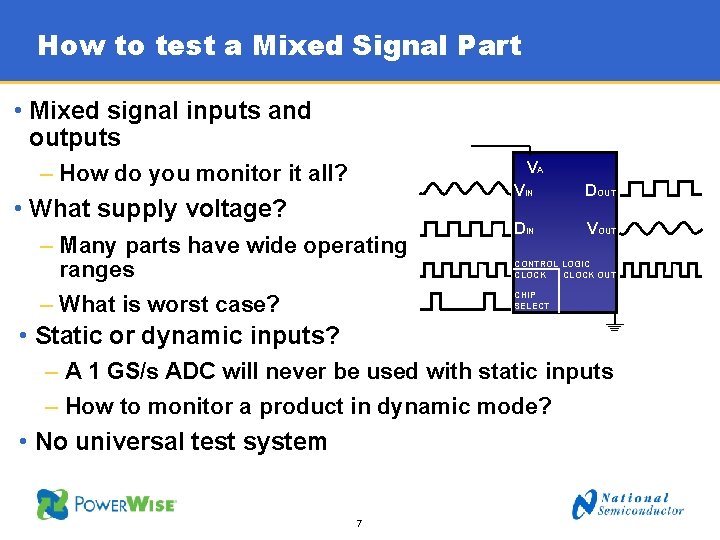 How to test a Mixed Signal Part • Mixed signal inputs and outputs VA