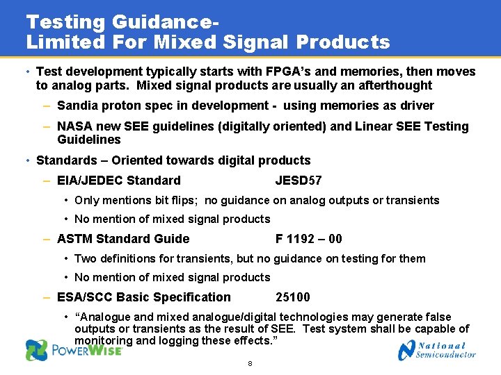 Testing Guidance. Limited For Mixed Signal Products • Test development typically starts with FPGA’s
