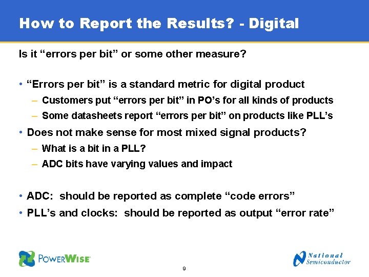 How to Report the Results? - Digital Is it “errors per bit” or some