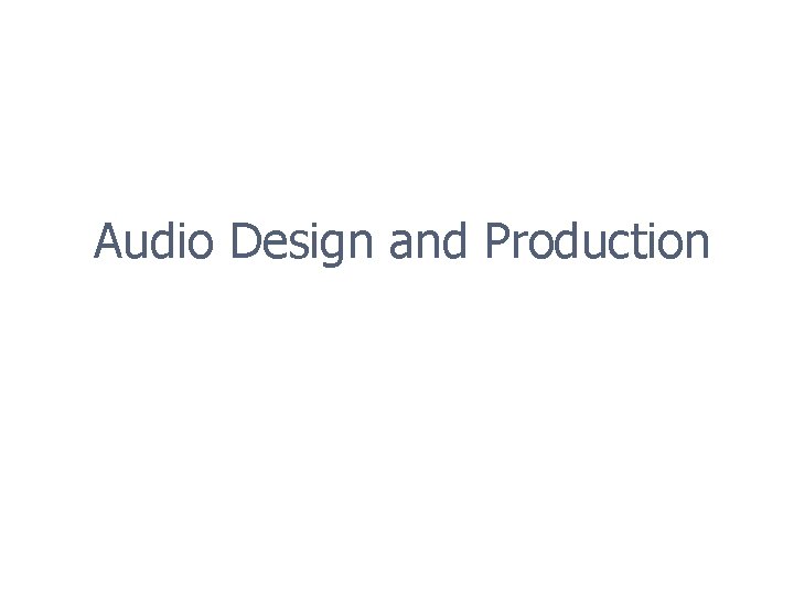 Audio Design and Production 