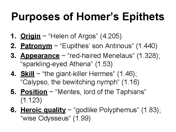 Purposes of Homer’s Epithets 1. Origin ~ “Helen of Argos” (4. 205) 2. Patronym