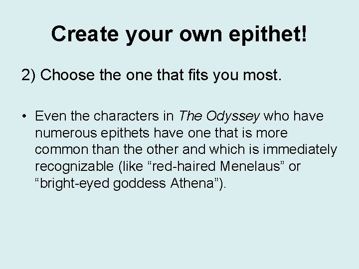 Create your own epithet! 2) Choose the one that fits you most. • Even