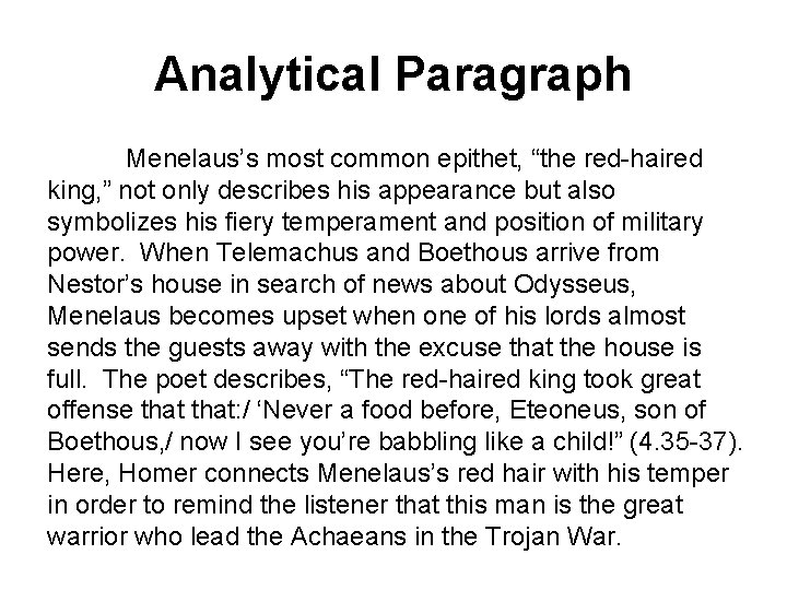 Analytical Paragraph Menelaus’s most common epithet, “the red-haired king, ” not only describes his