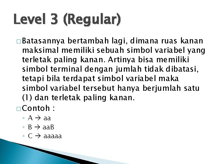 Level 3 (Regular) � Batasannya bertambah lagi, dimana ruas kanan maksimal memiliki sebuah simbol
