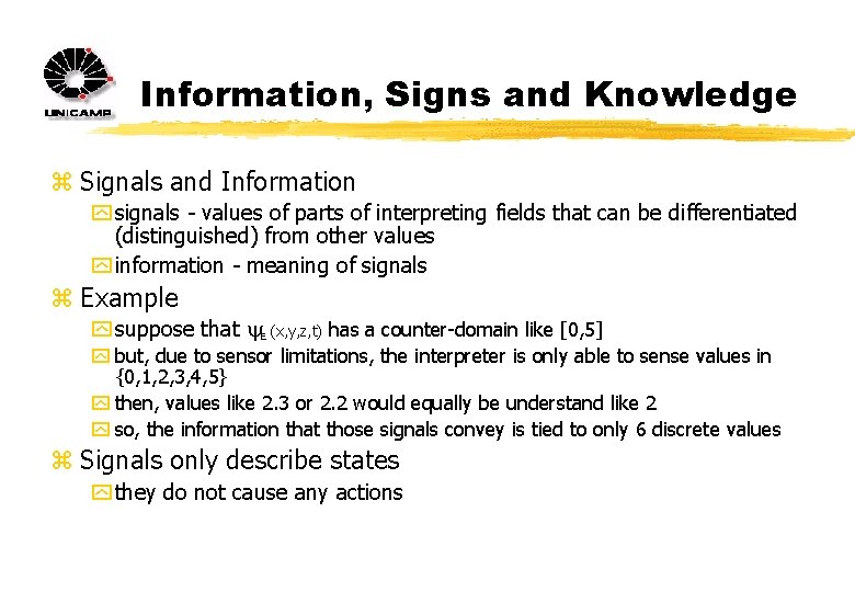 Information, Signs and Knowledge z Signals and Information y signals - values of parts