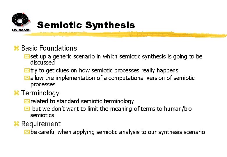 Semiotic Synthesis z Basic Foundations y set up a generic scenario in which semiotic
