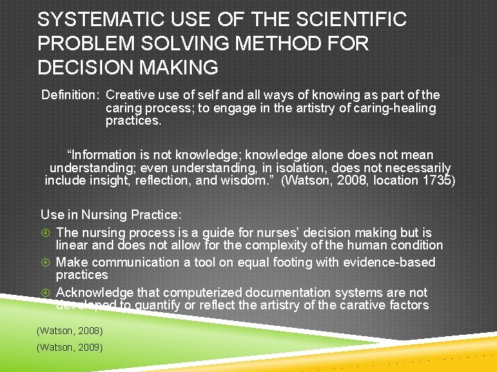 SYSTEMATIC USE OF THE SCIENTIFIC PROBLEM SOLVING METHOD FOR DECISION MAKING Definition: Creative use