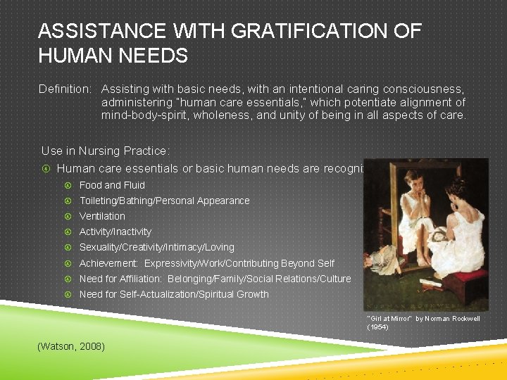 ASSISTANCE WITH GRATIFICATION OF HUMAN NEEDS Definition: Assisting with basic needs, with an intentional