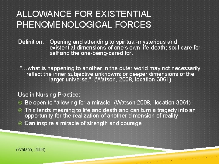 ALLOWANCE FOR EXISTENTIAL PHENOMENOLOGICAL FORCES Definition: Opening and attending to spiritual-mysterious and existential dimensions