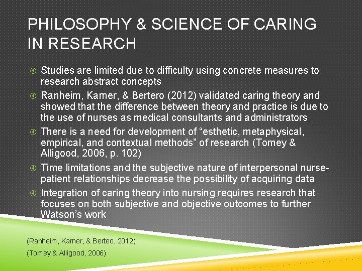 PHILOSOPHY & SCIENCE OF CARING IN RESEARCH Studies are limited due to difficulty using